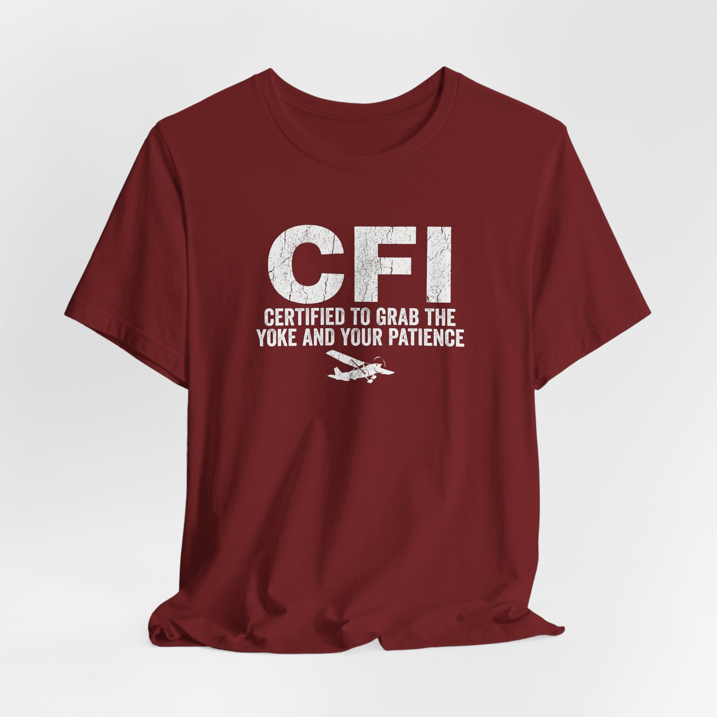 CFI Certified to Grab the Yoke and Your Patience - Flight Instructor Tee