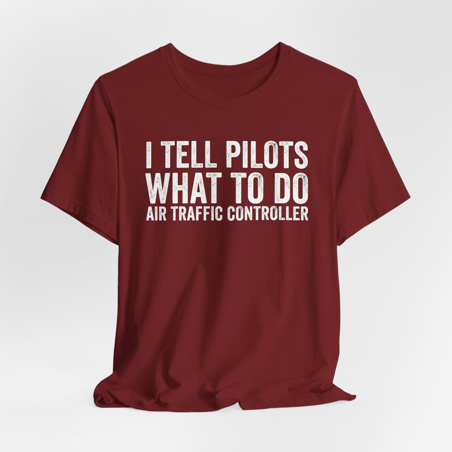 I Tell Pilots What to Do - Funny Air Traffic Controller T-Shirt