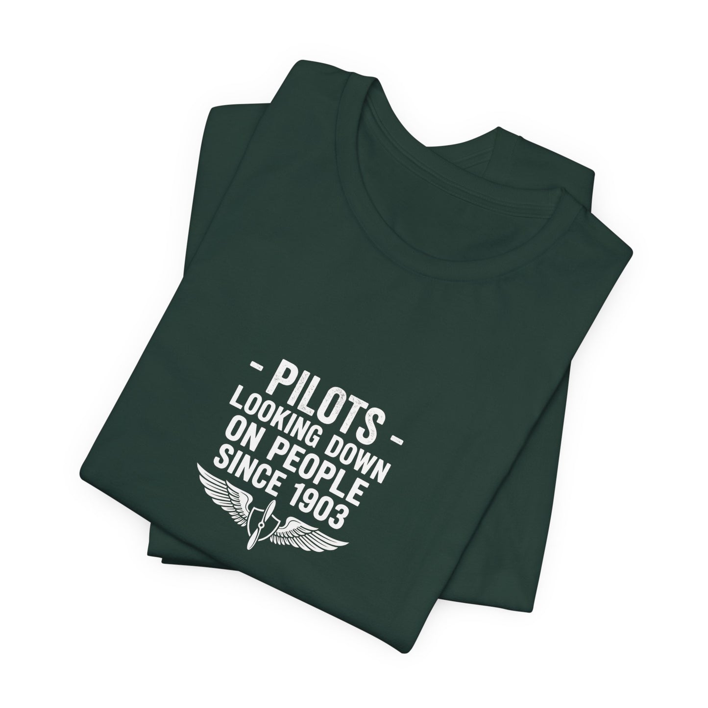 Pilots Looking Down on People Since 1903 - Funny Aviation Graphic Tee