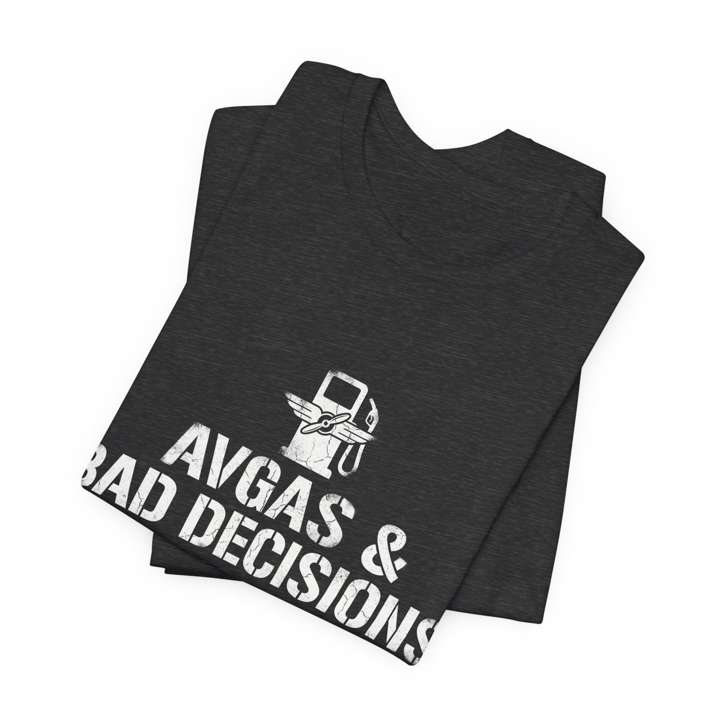 Avgas and Bad Decisions - Funny Pilot T-Shirt for GA Aviators