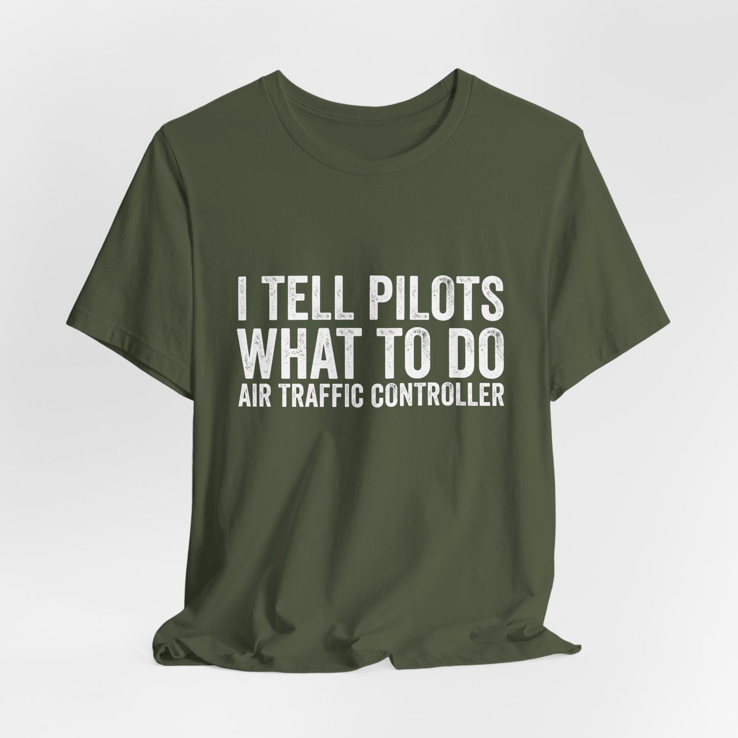 I Tell Pilots What to Do - Funny Air Traffic Controller T-Shirt