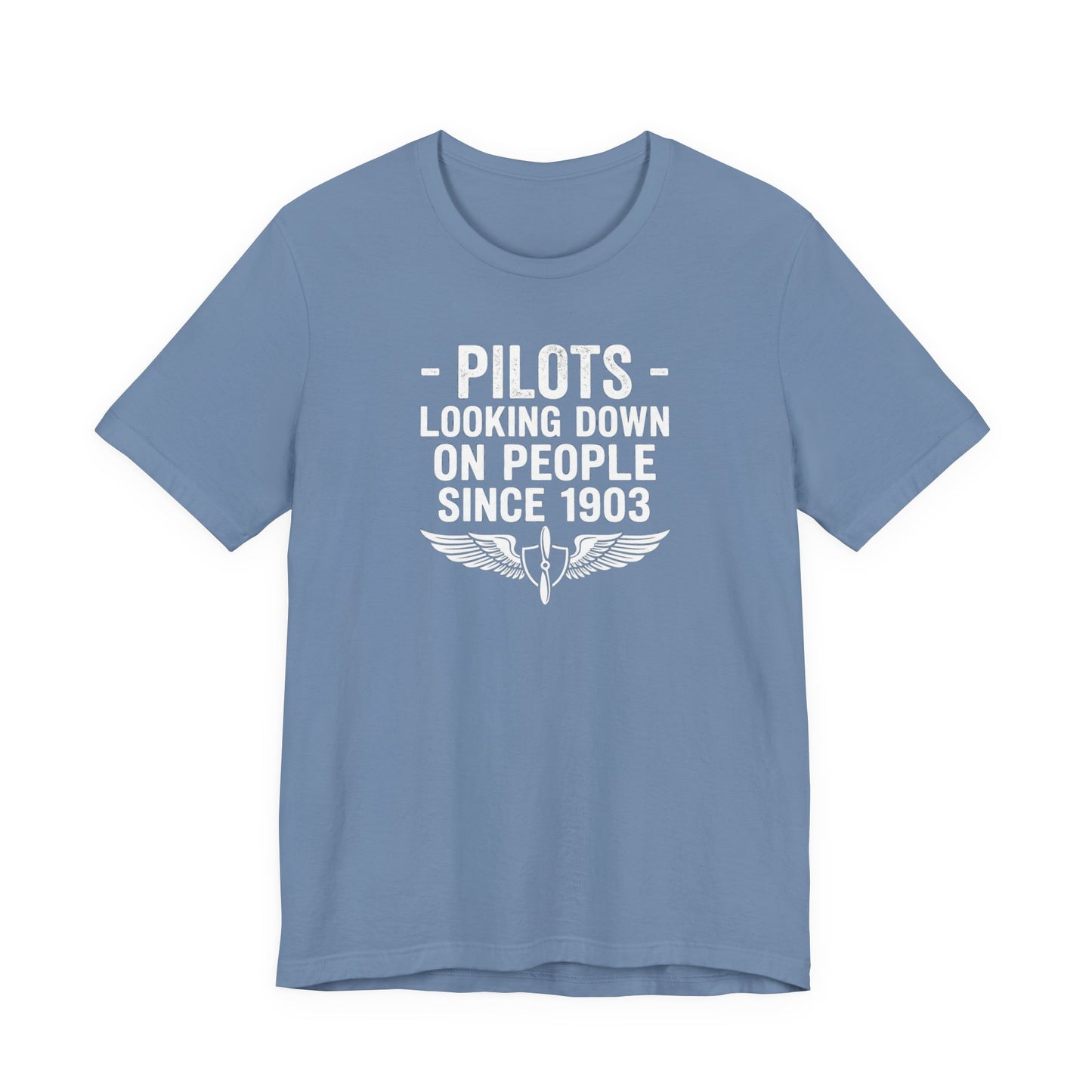 Pilots Looking Down on People Since 1903 - Funny Aviation Graphic Tee