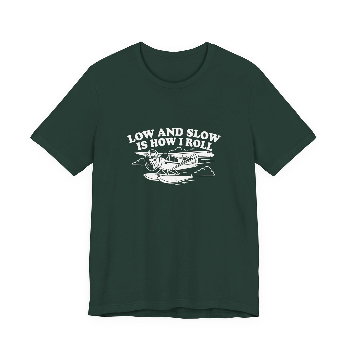 Low and Slow Is How I Roll - Funny Pilot T-Shirt