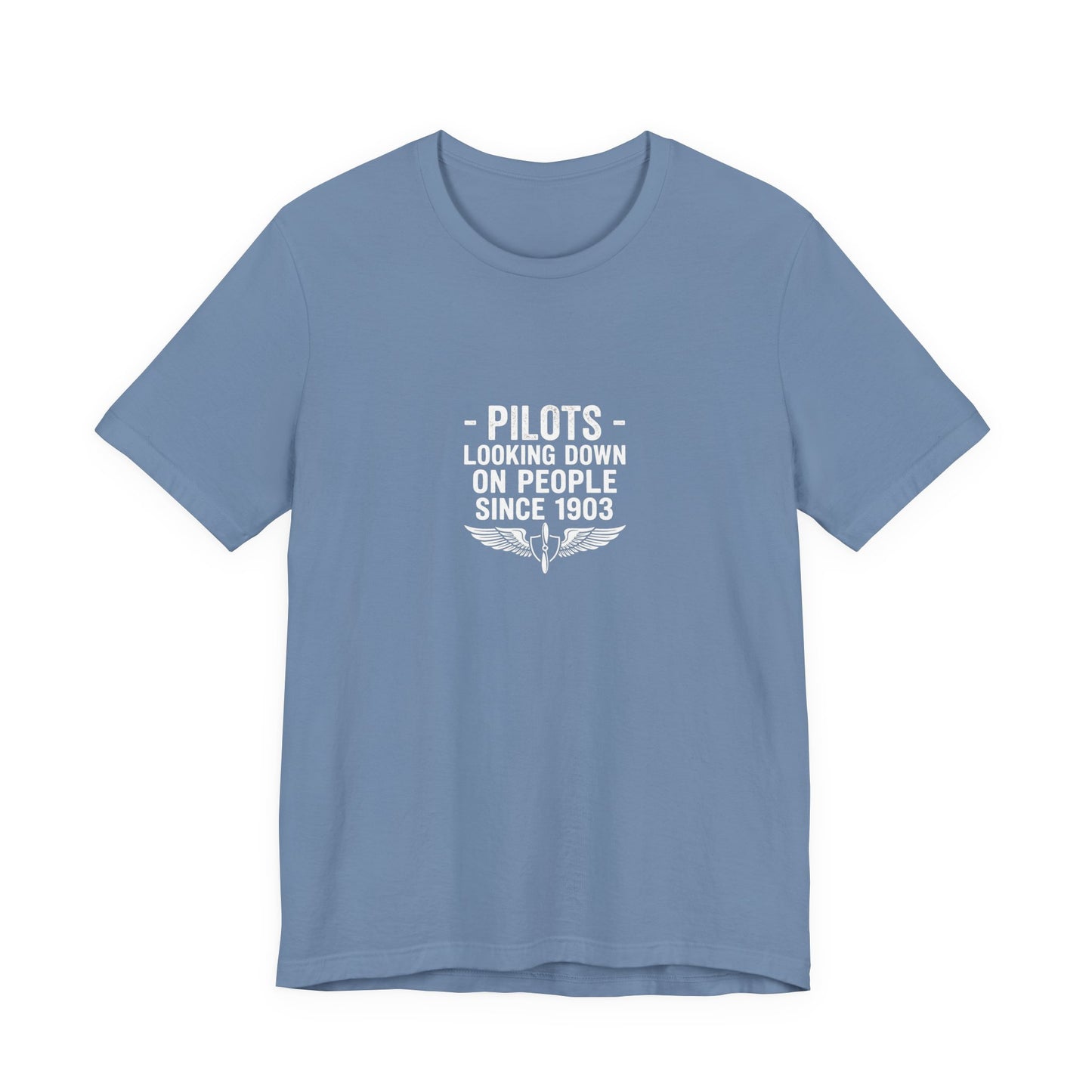 Pilots Looking Down on People Since 1903 - Funny Aviation Graphic Tee