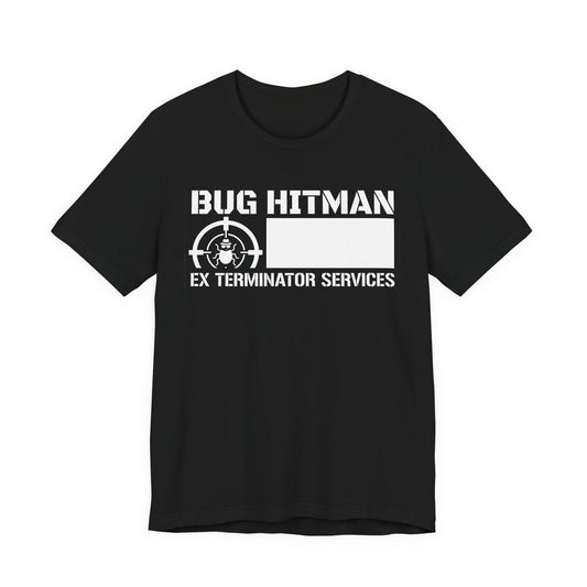 Bug Hitman - Funny Pest Control Graphic Tee for Exterminators