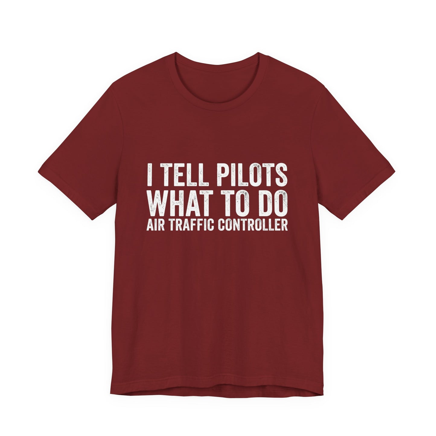 I Tell Pilots What to Do - Funny Air Traffic Controller T-Shirt