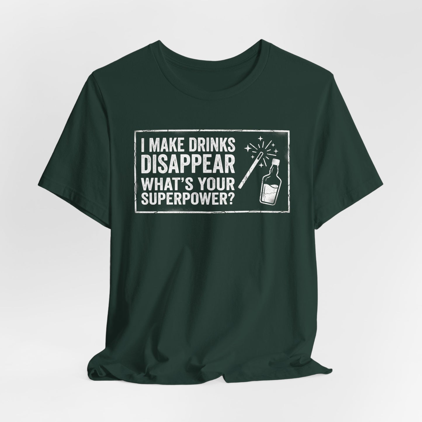 I Make Drinks Disappear What's Your Superpower - Funny Bartender Graphic Tee
