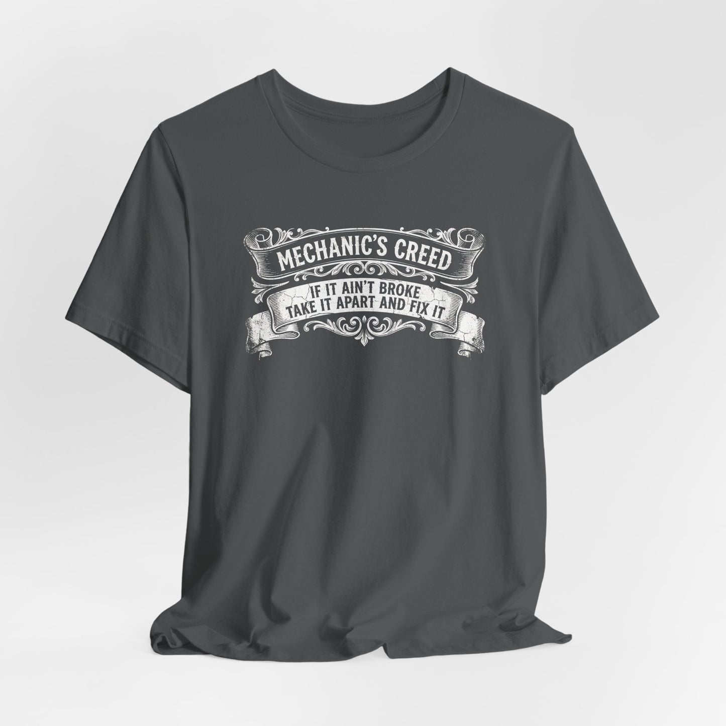 Mechanic's Creed If It Ain't Broke Take It Apart and Fix It - Graphic Tee