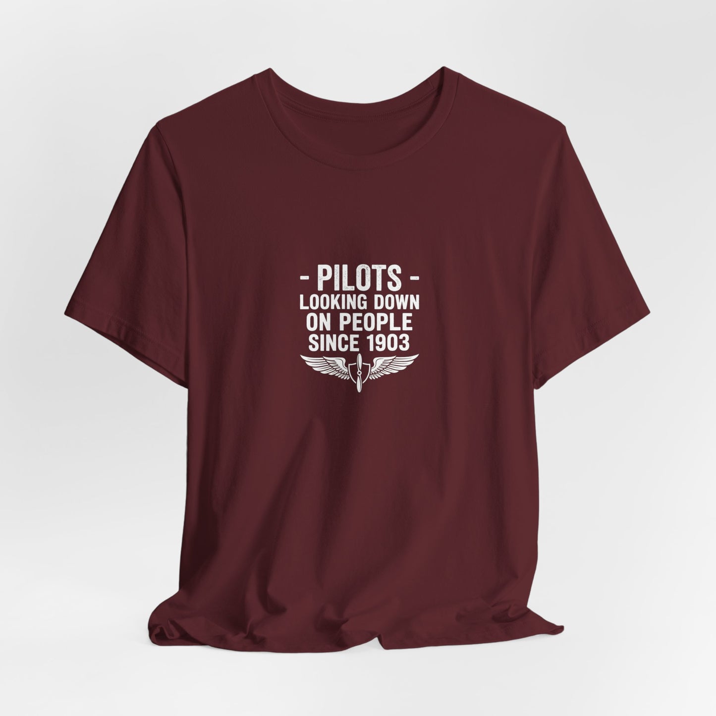 Pilots Looking Down on People Since 1903 - Funny Aviation Graphic Tee