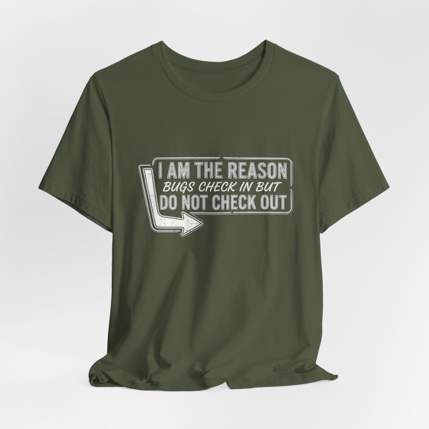 Bugs Check In But Don't Check Out - Funny Exterminator Graphic Tee