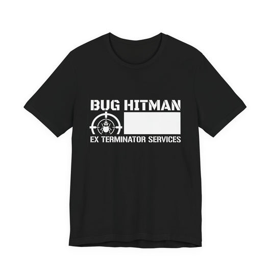 Bug Hitman - Funny Pest Control Graphic Tee for Exterminators