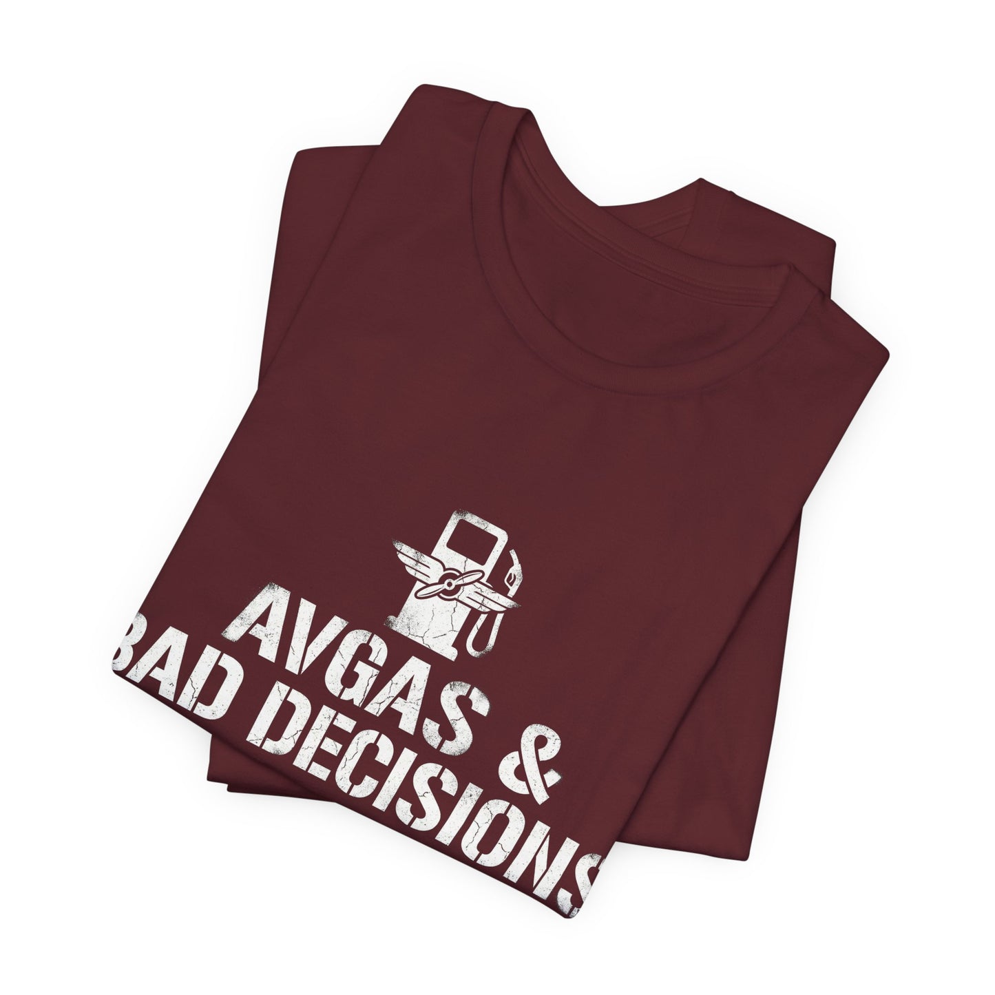 Avgas and Bad Decisions - Funny Pilot T-Shirt for GA Aviators
