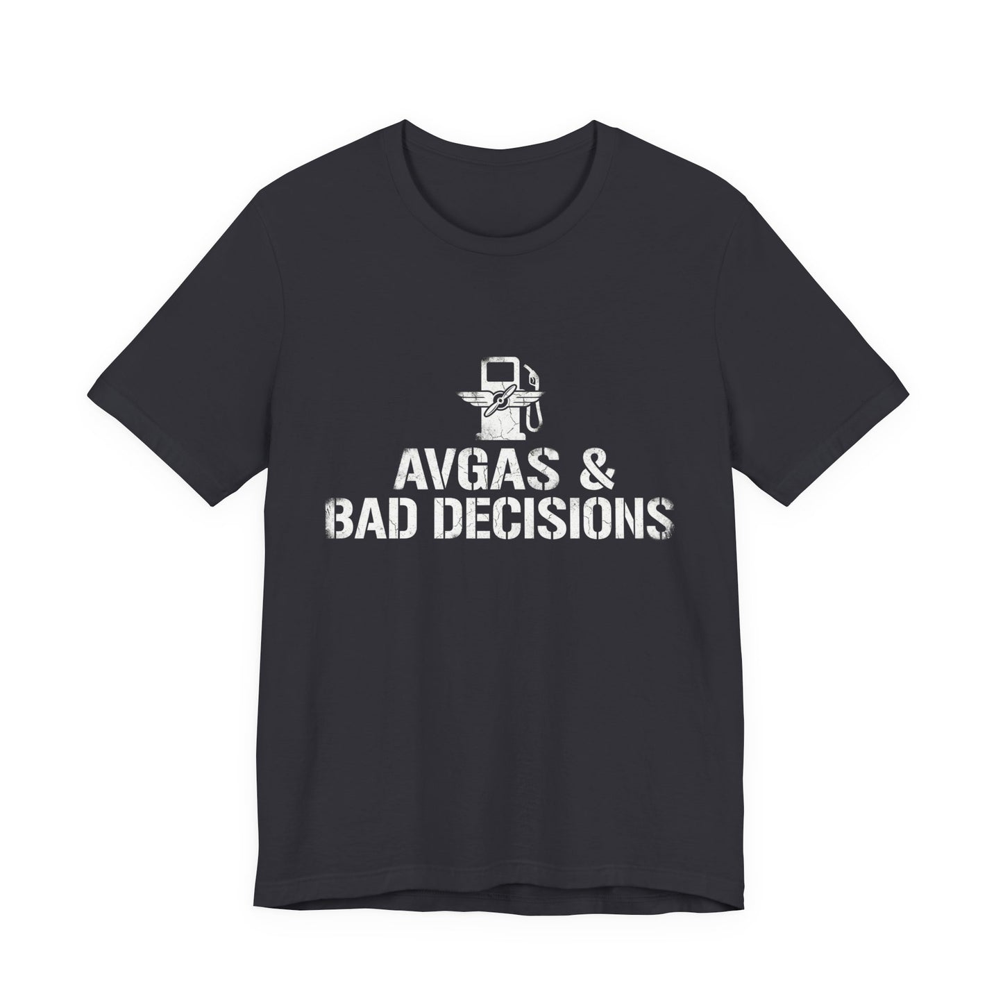 Avgas and Bad Decisions - Funny Pilot T-Shirt for GA Aviators