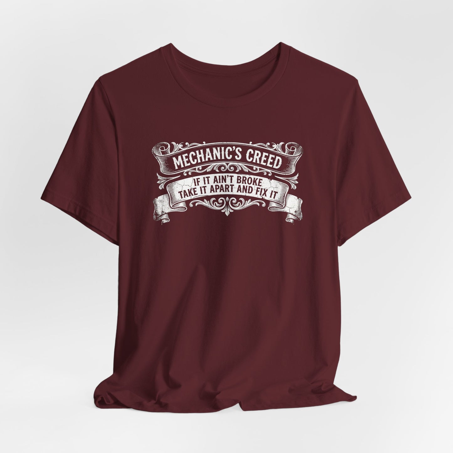 Mechanic's Creed If It Ain't Broke Take It Apart and Fix It - Graphic Tee