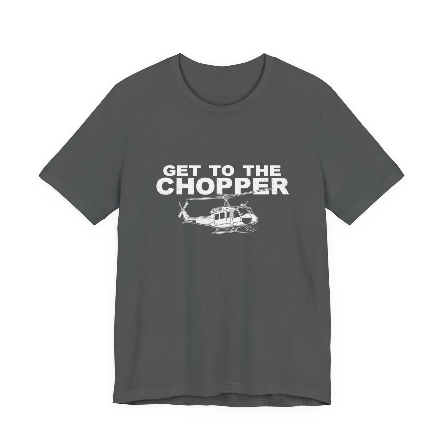 Get to the Chopper - Funny Helicopter Pilot Graphic Tee
