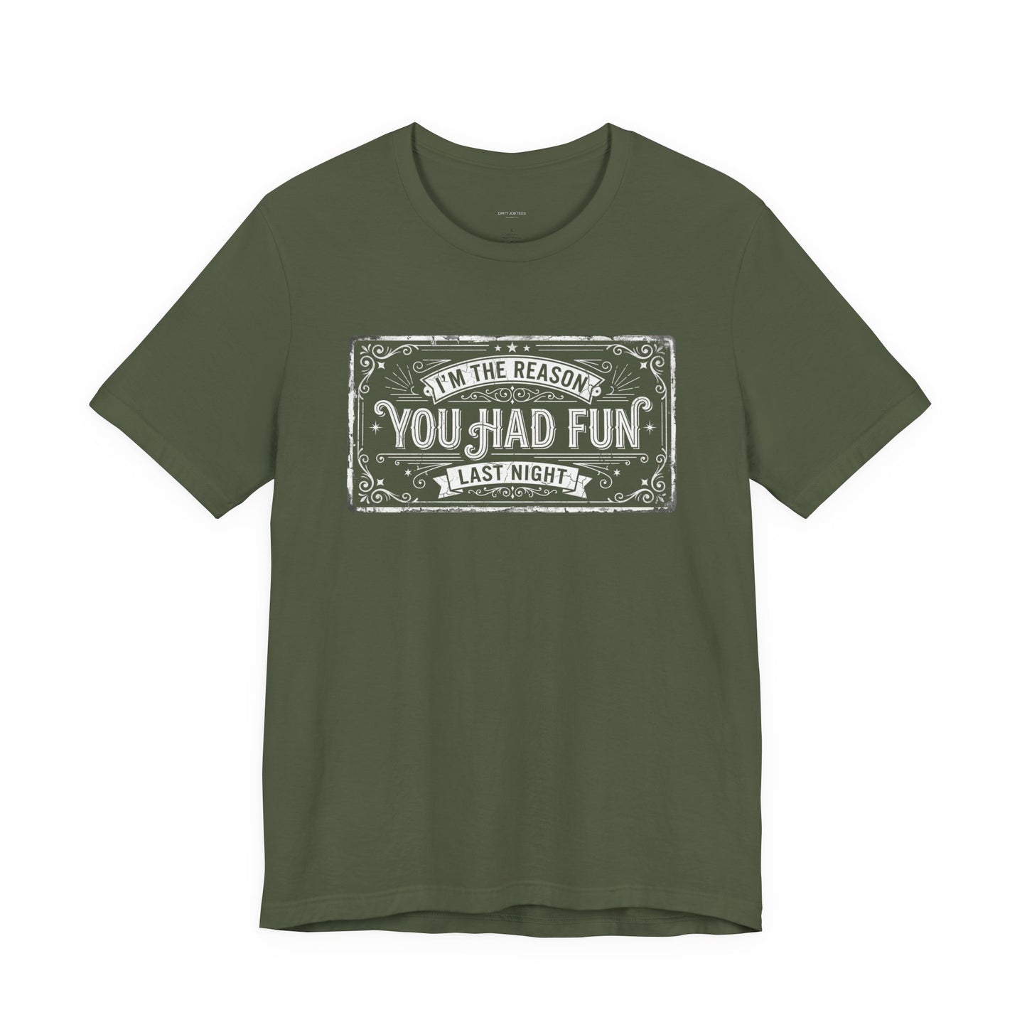 I'm The Reason You Had Fun Last Night - Funny Bartender Graphic Tee