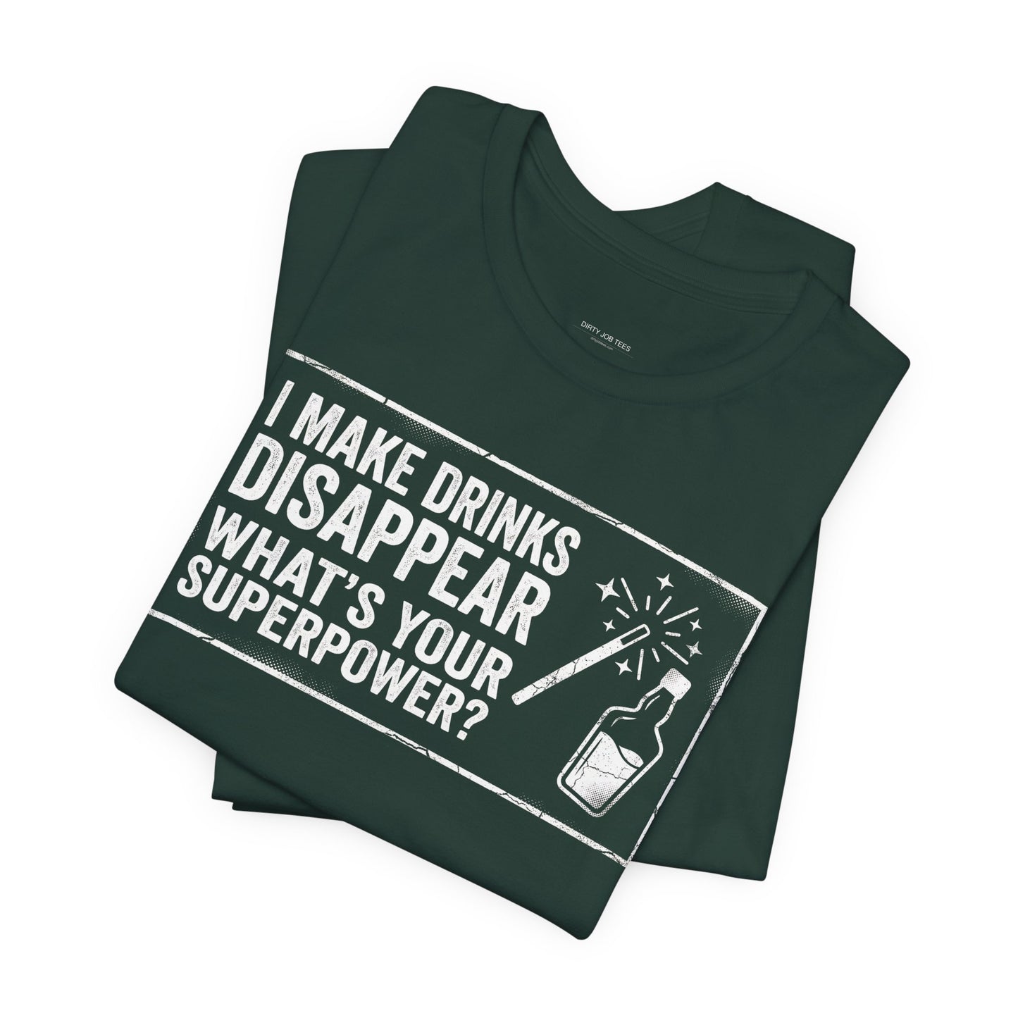I Make Drinks Disappear What's Your Superpower - Funny Bartender Graphic Tee