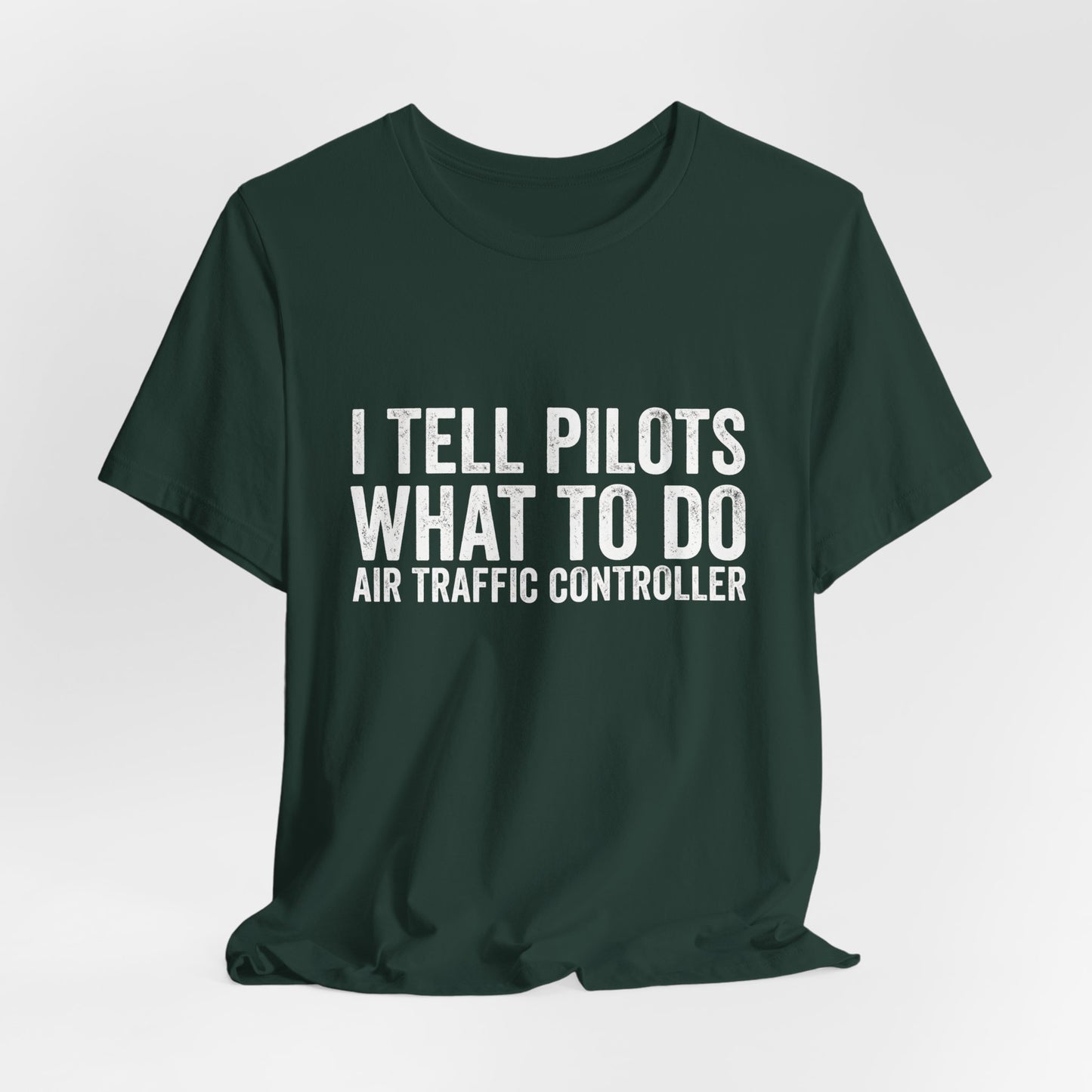 I Tell Pilots What to Do - Funny Air Traffic Controller T-Shirt
