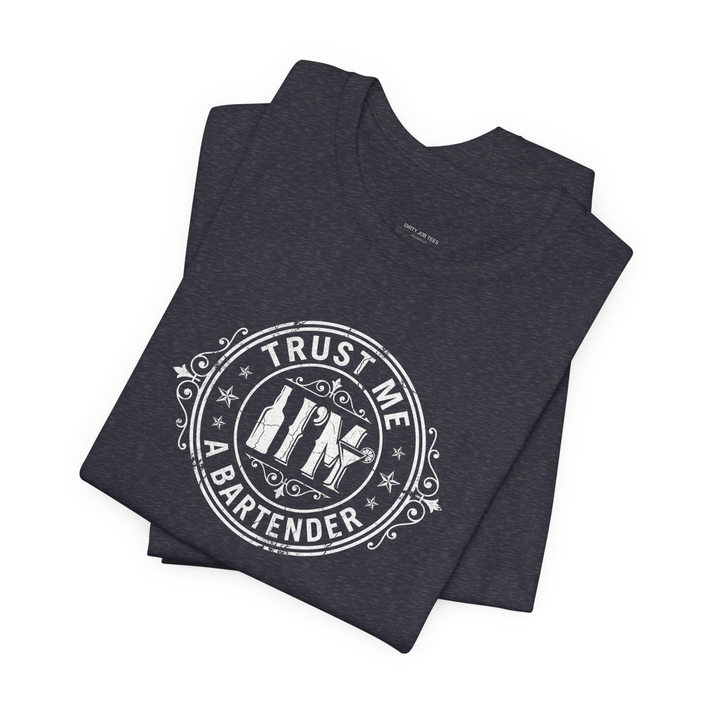 Trust Me I'm a Bartender - Funny Bar Graphic Tee