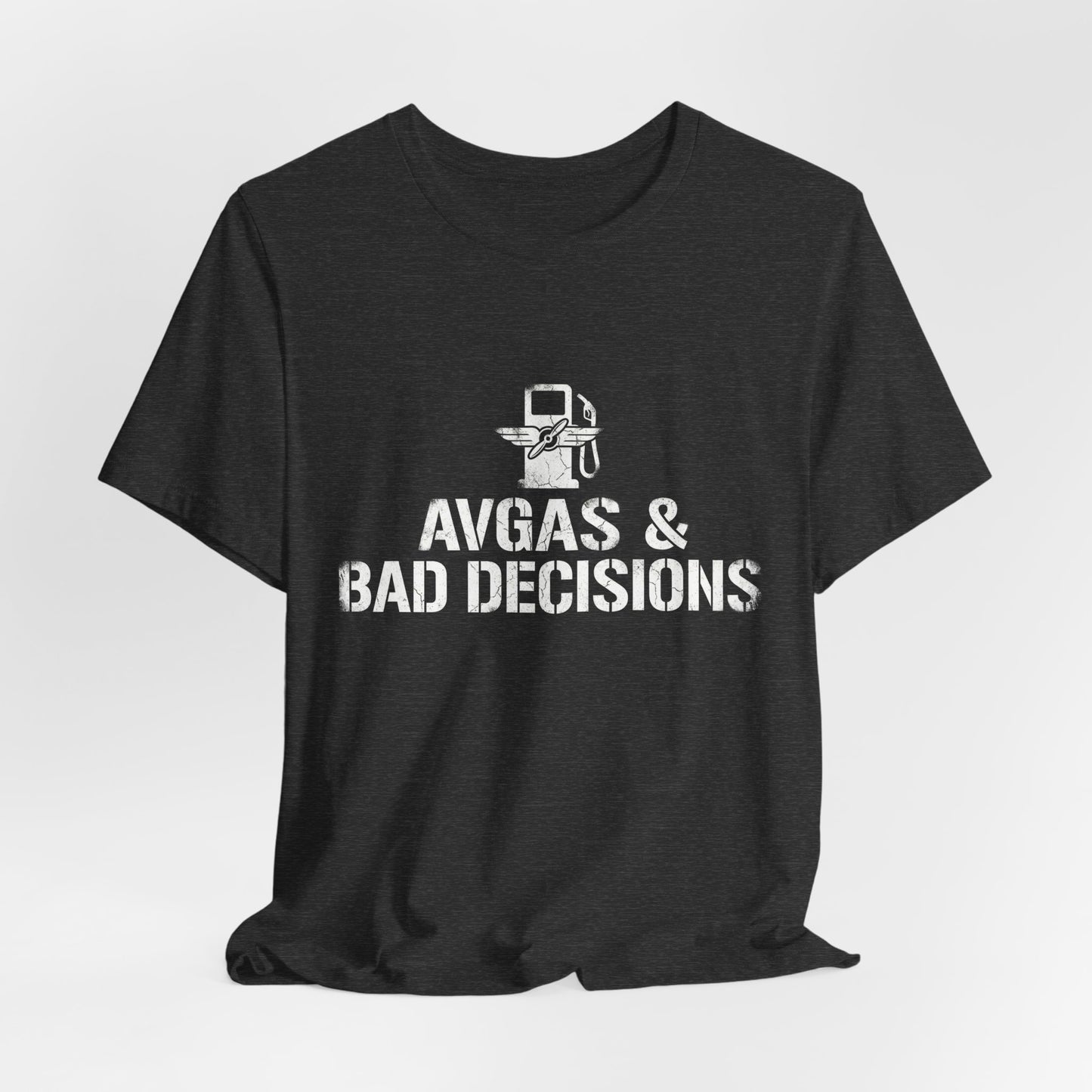 Avgas and Bad Decisions - Funny Pilot T-Shirt for GA Aviators