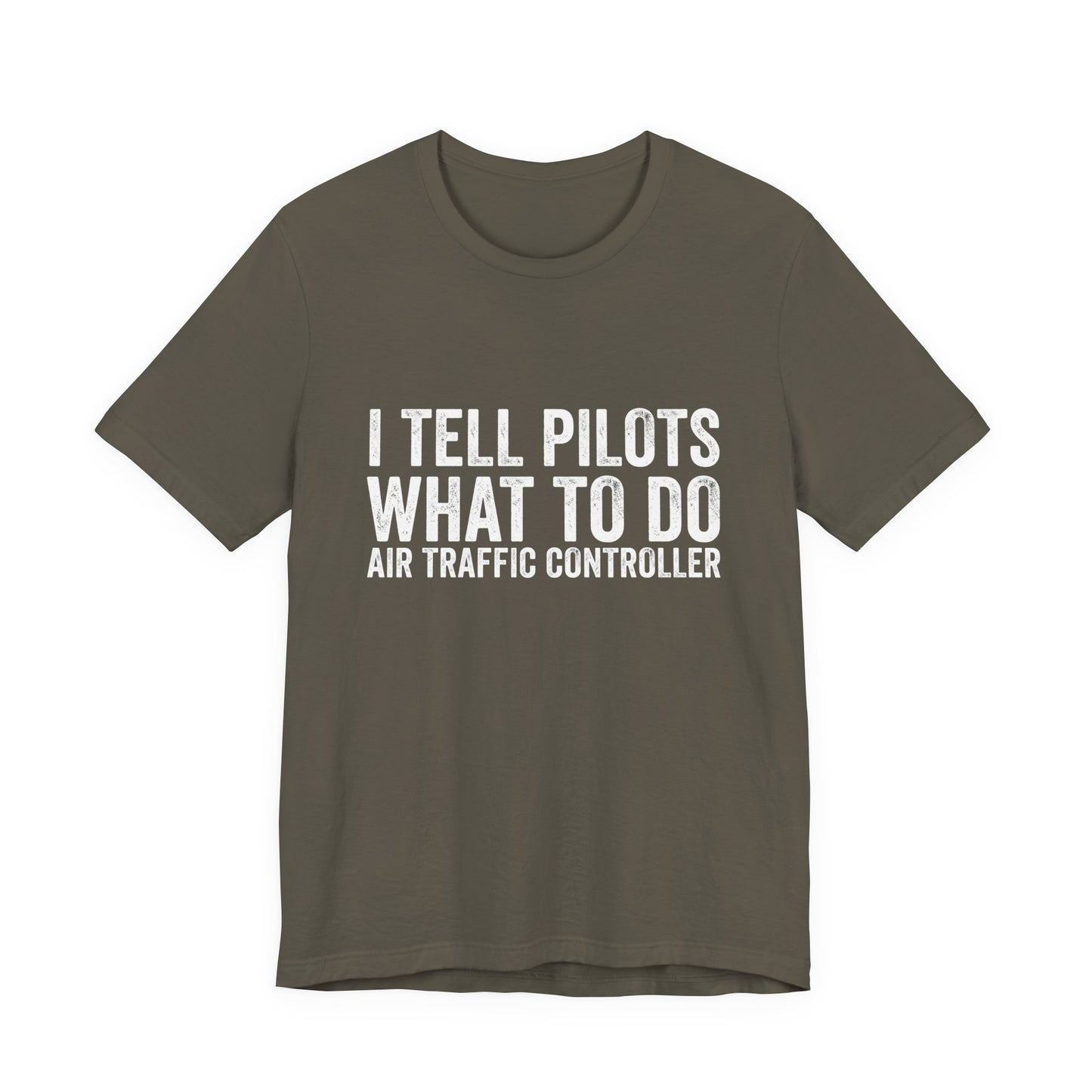 I Tell Pilots What to Do - Funny Air Traffic Controller T-Shirt