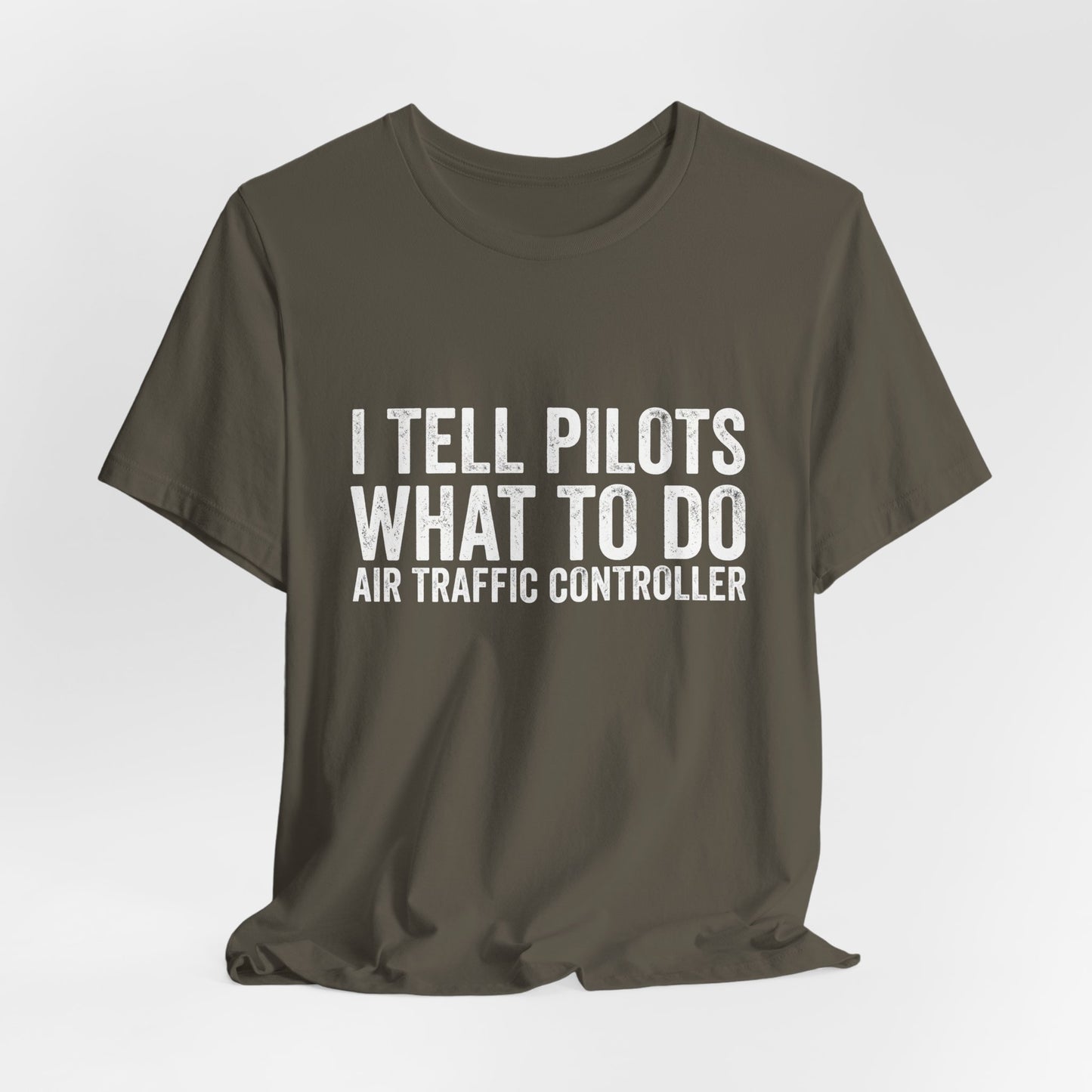 I Tell Pilots What to Do - Funny Air Traffic Controller T-Shirt