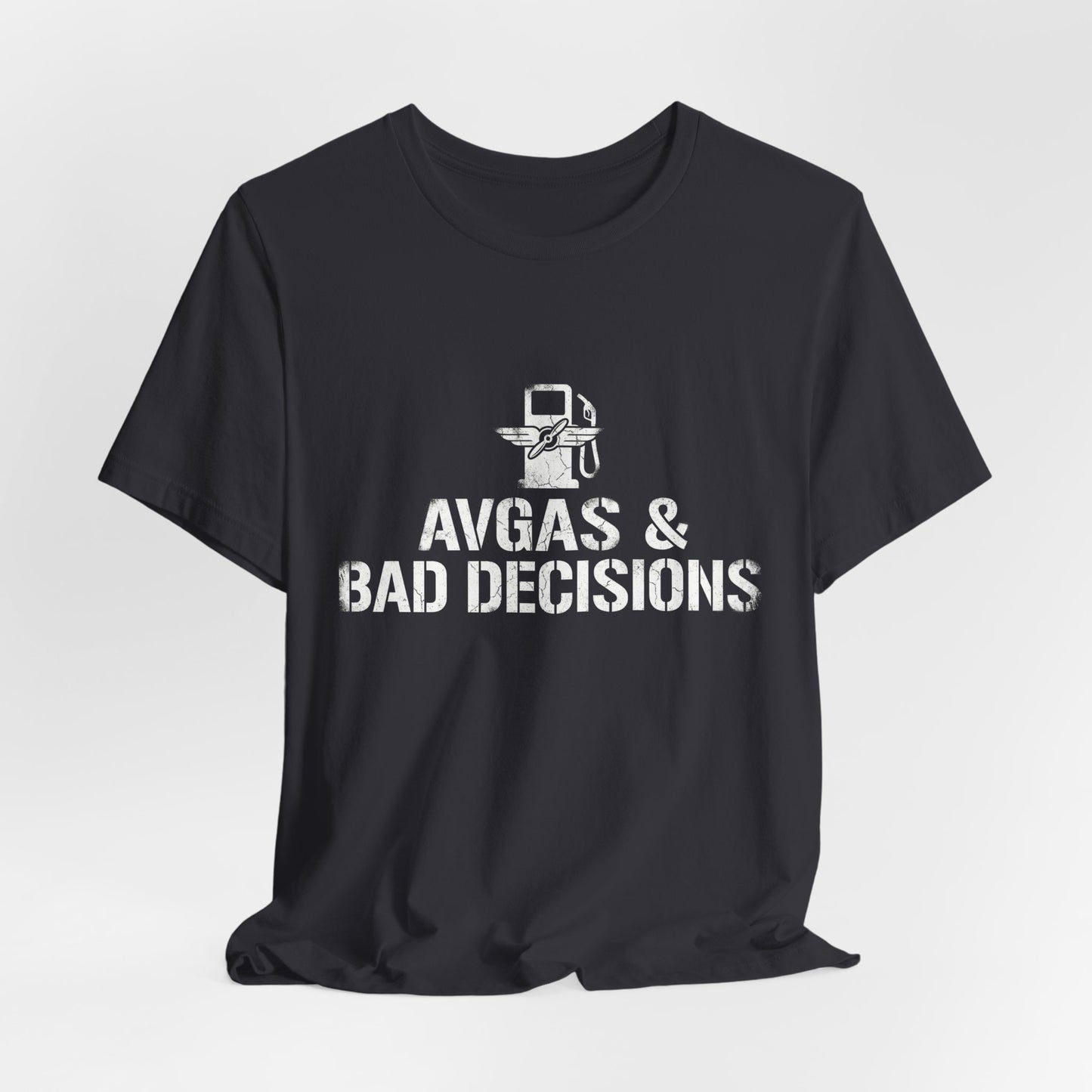 Avgas and Bad Decisions - Funny Pilot T-Shirt for GA Aviators