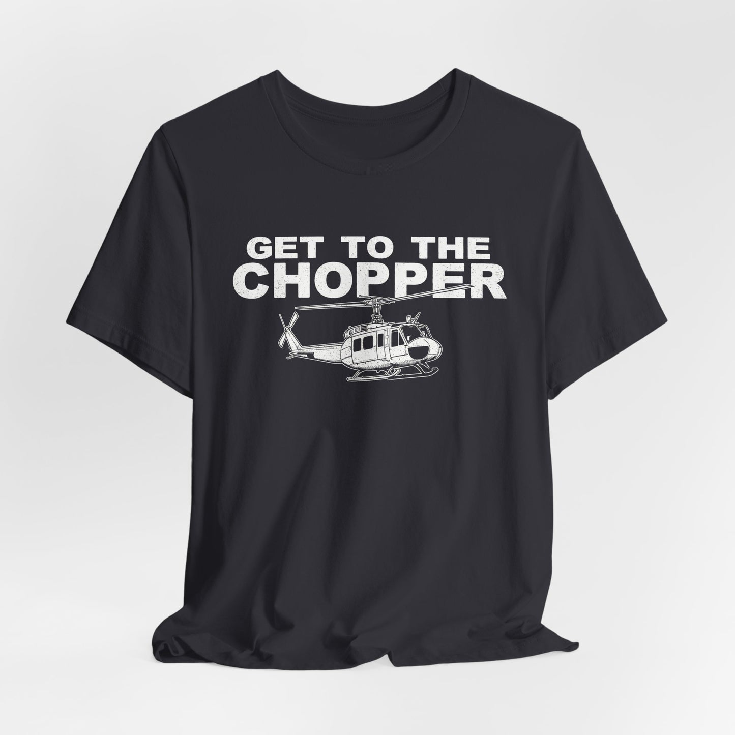 Get to the Chopper - Funny Helicopter Pilot Graphic Tee