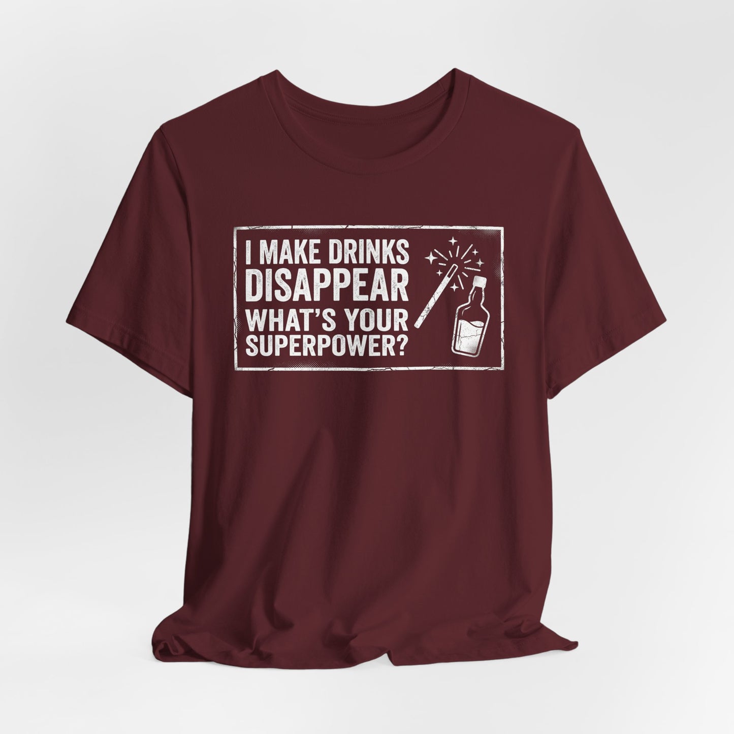 I Make Drinks Disappear What's Your Superpower - Funny Bartender Graphic Tee