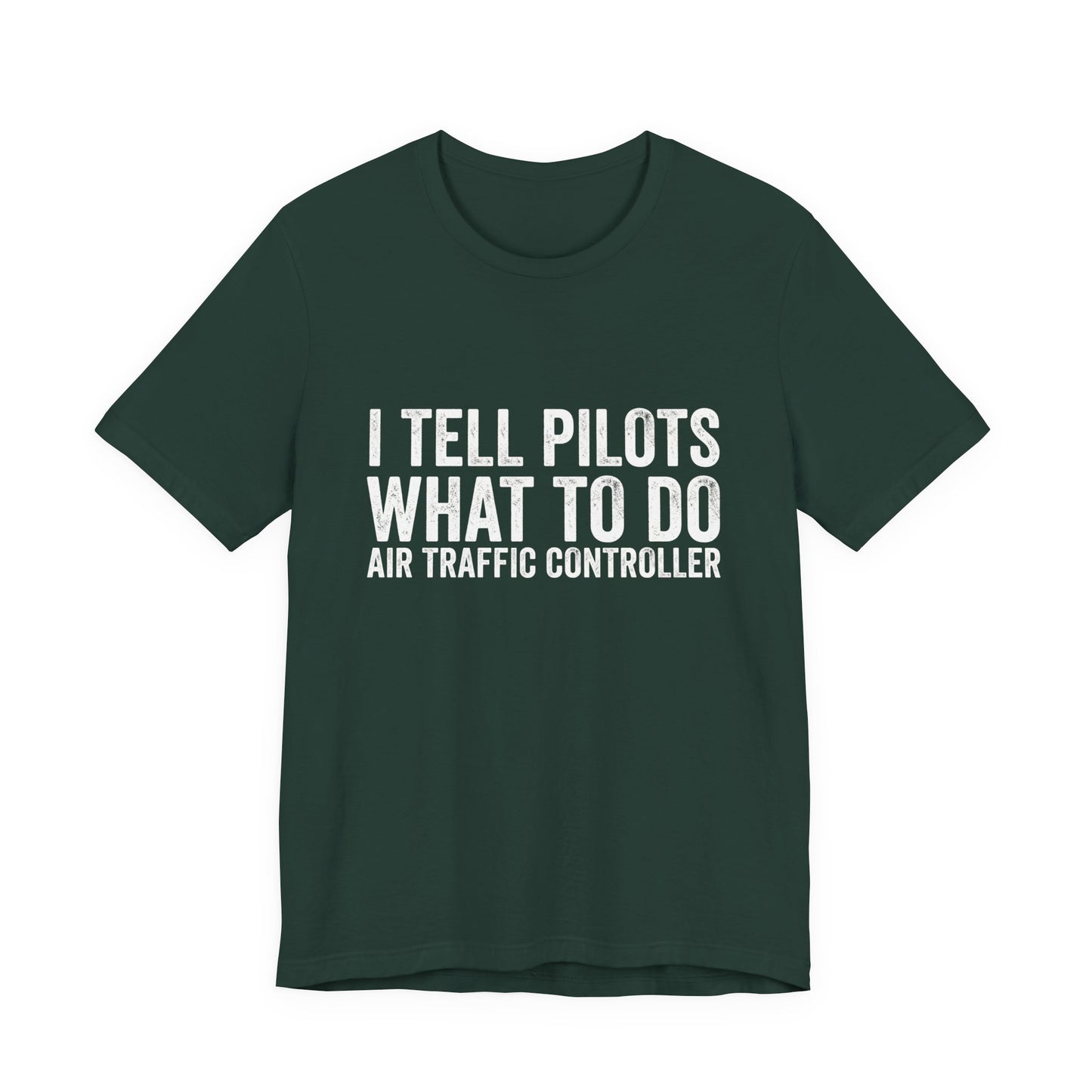 I Tell Pilots What to Do - Funny Air Traffic Controller T-Shirt