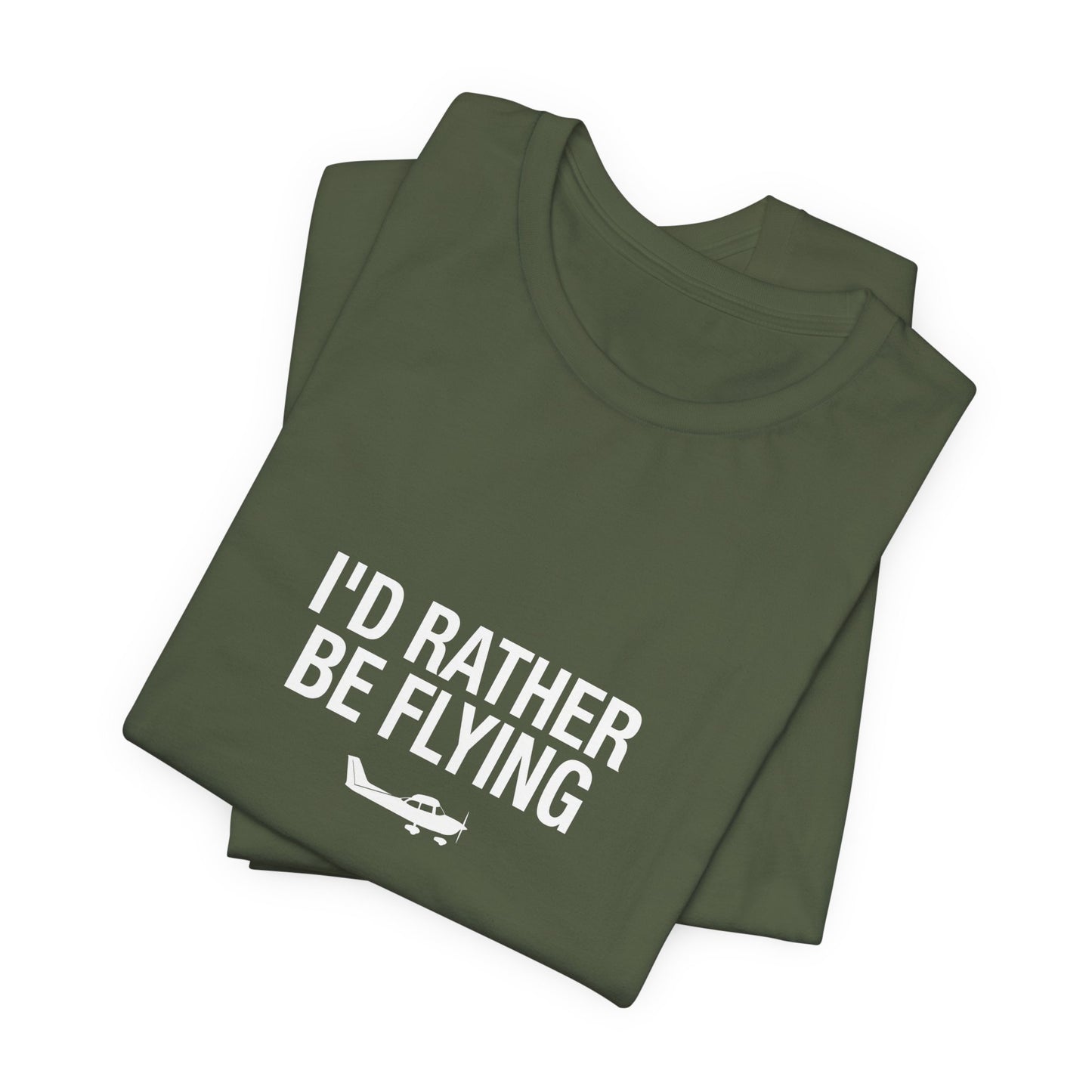 I'd Rather Be Flying - Funny Pilot T-Shirt for Aviation Lovers