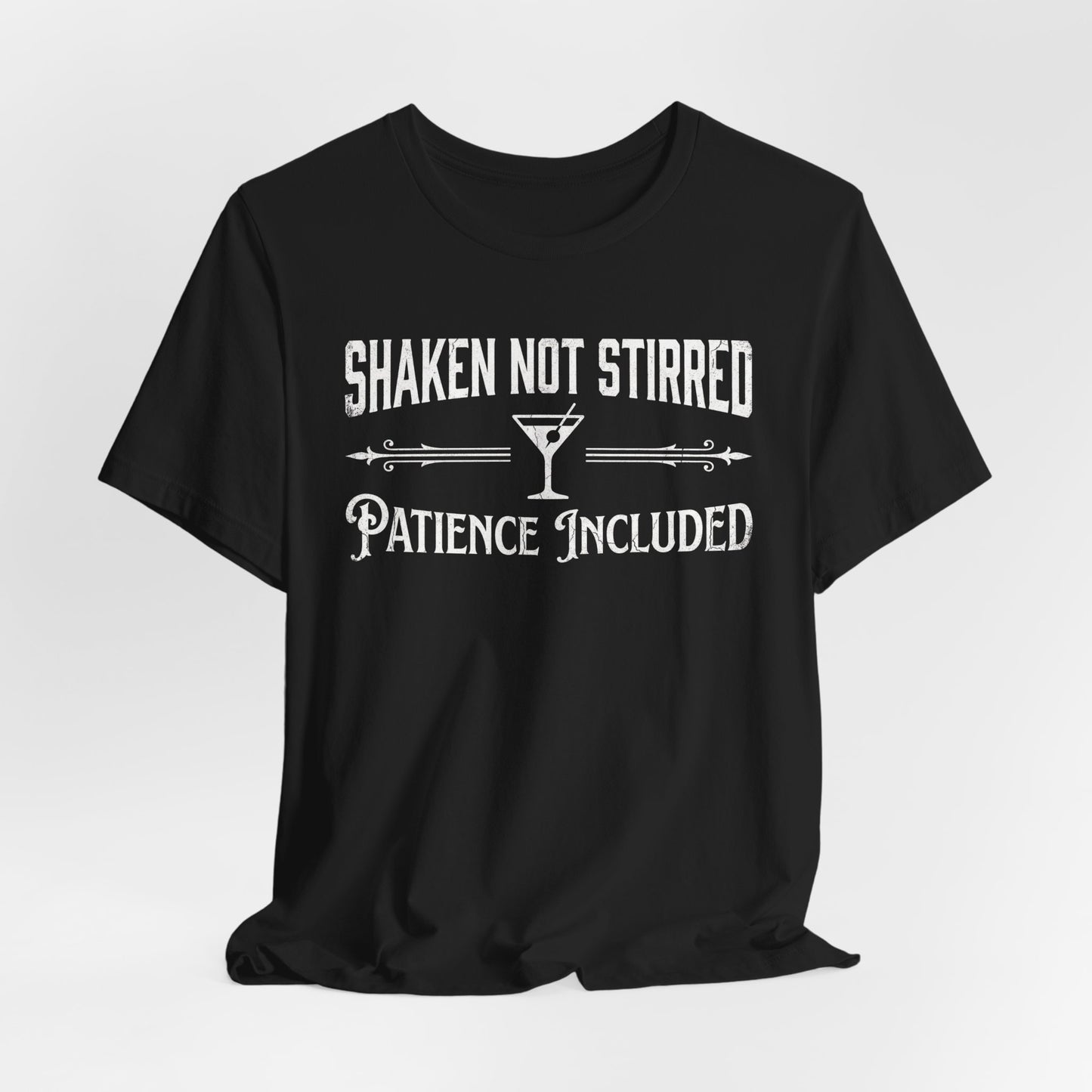 Shaken Not Stirred Patience Included - Funny Bartender T-Shirt