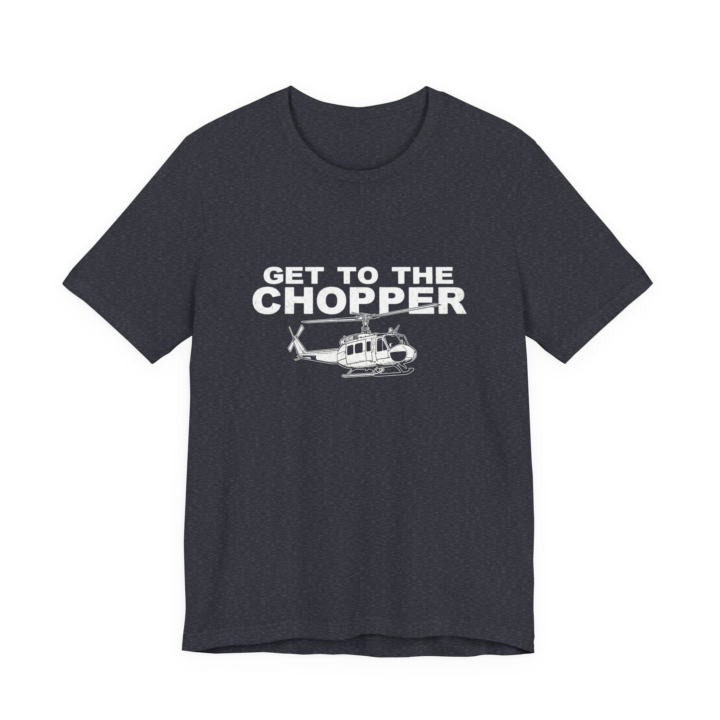 Get to the Chopper - Funny Helicopter Pilot Graphic Tee