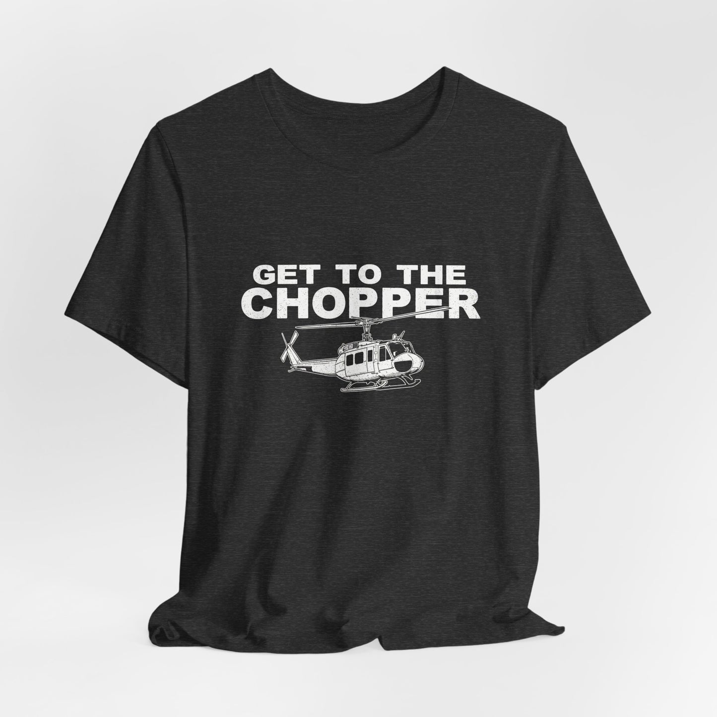 Get to the Chopper - Funny Helicopter Pilot Graphic Tee