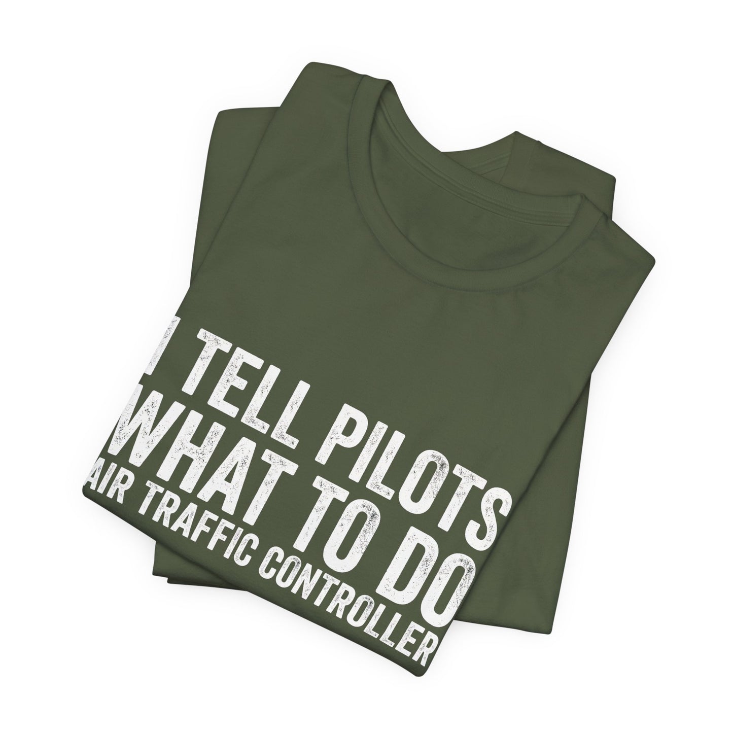I Tell Pilots What to Do - Funny Air Traffic Controller T-Shirt