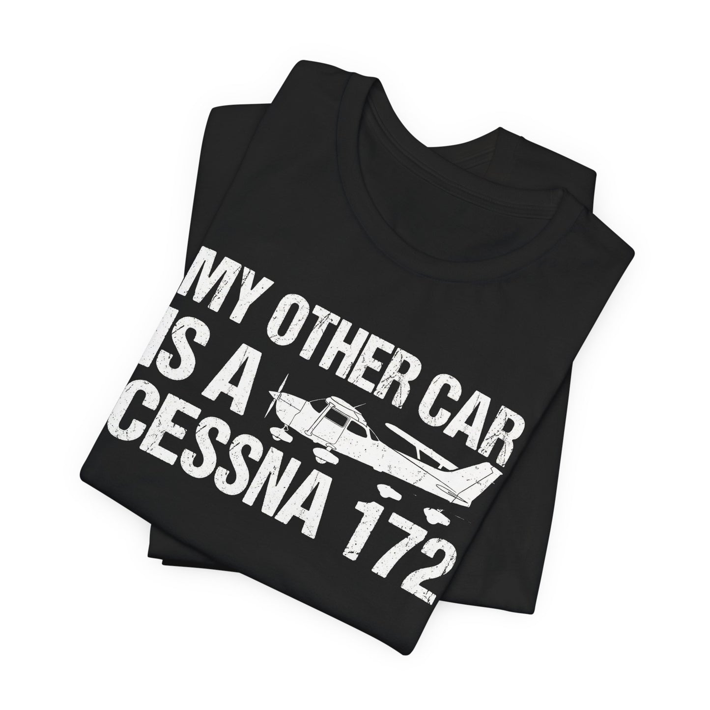 My Other Car Is a Cessna 172 - Funny Pilot T-Shirt