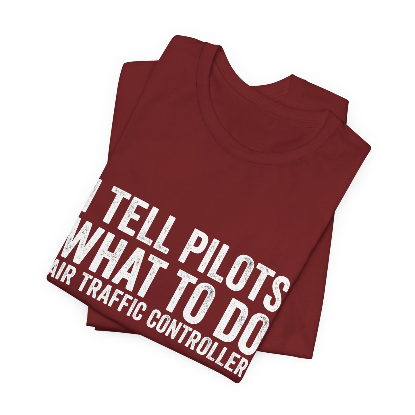 I Tell Pilots What to Do - Funny Air Traffic Controller T-Shirt