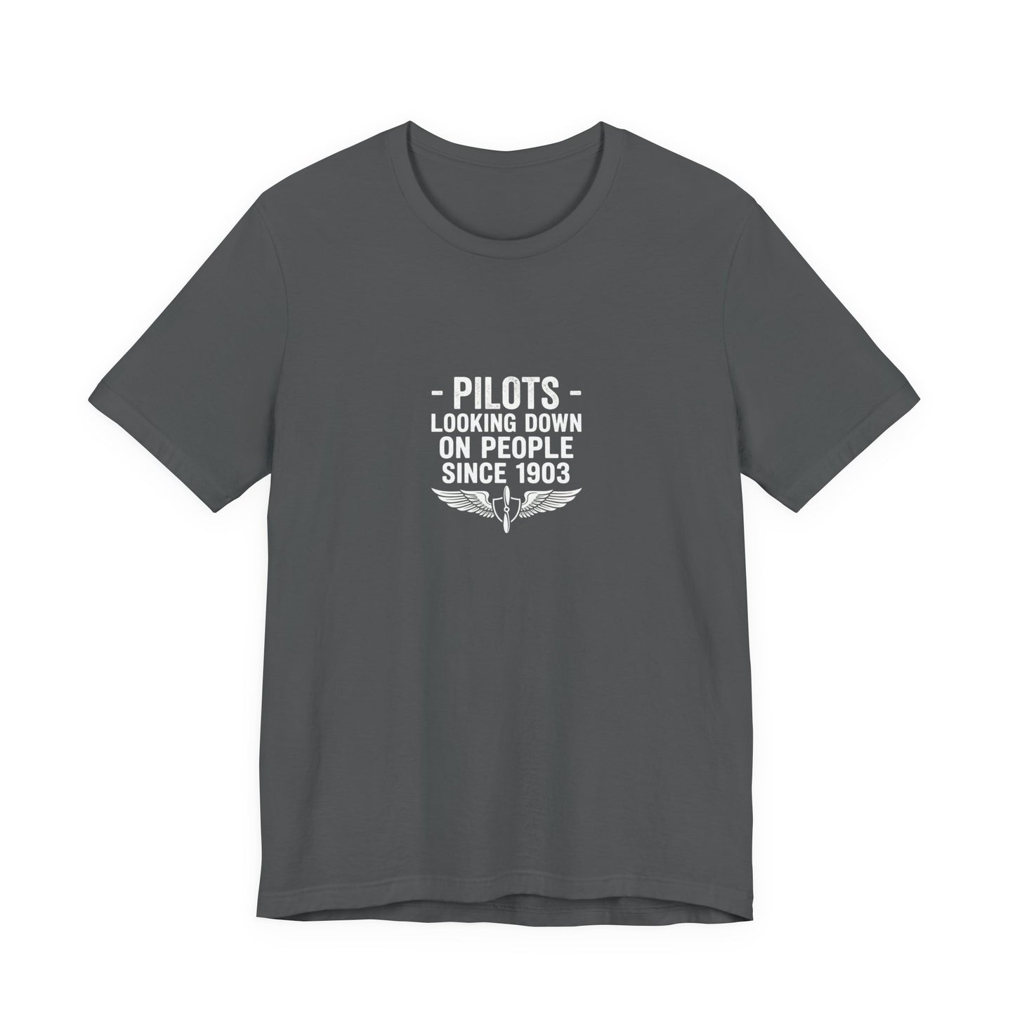 Pilots Looking Down on People Since 1903 - Funny Aviation Graphic Tee