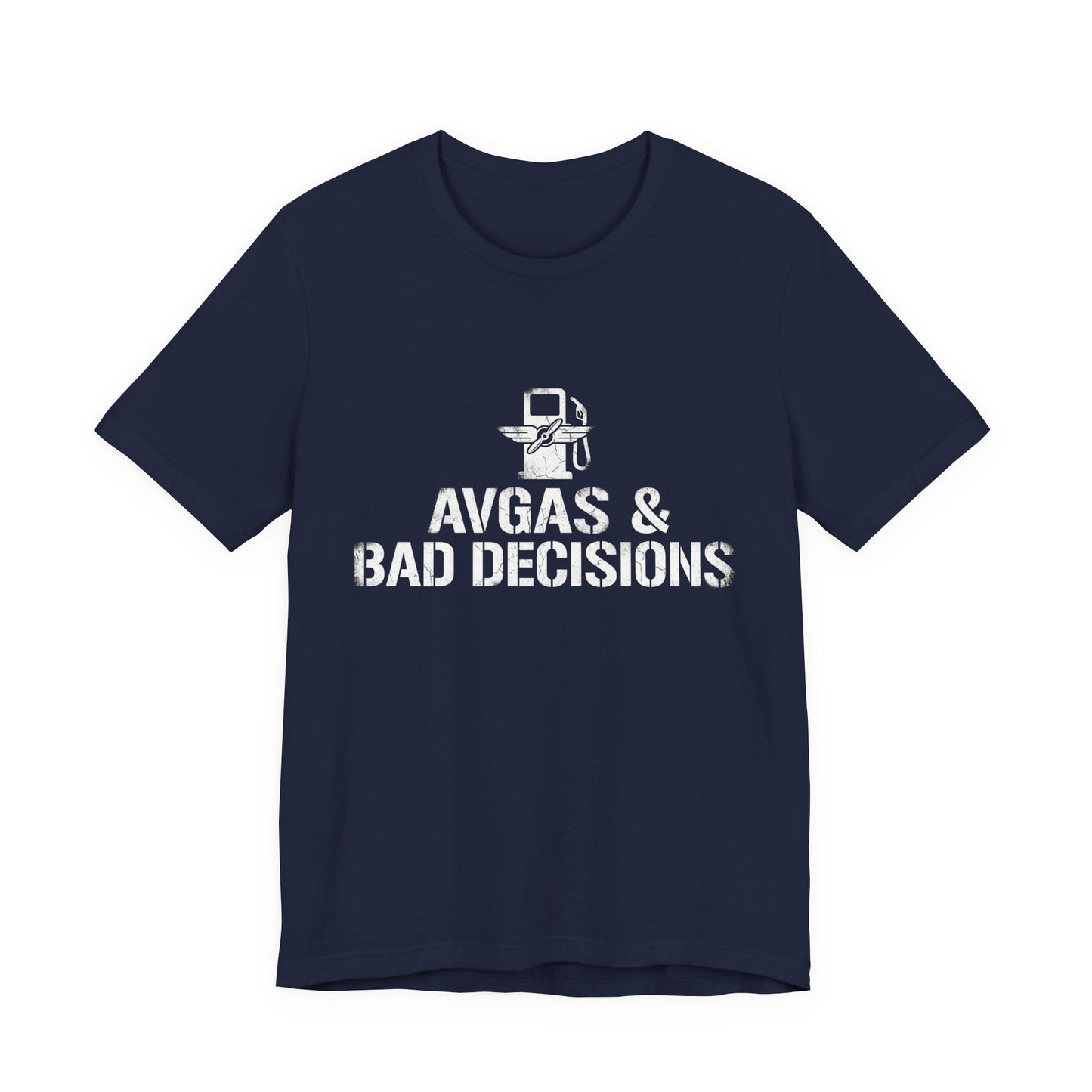 Avgas and Bad Decisions - Funny Pilot T-Shirt for GA Aviators