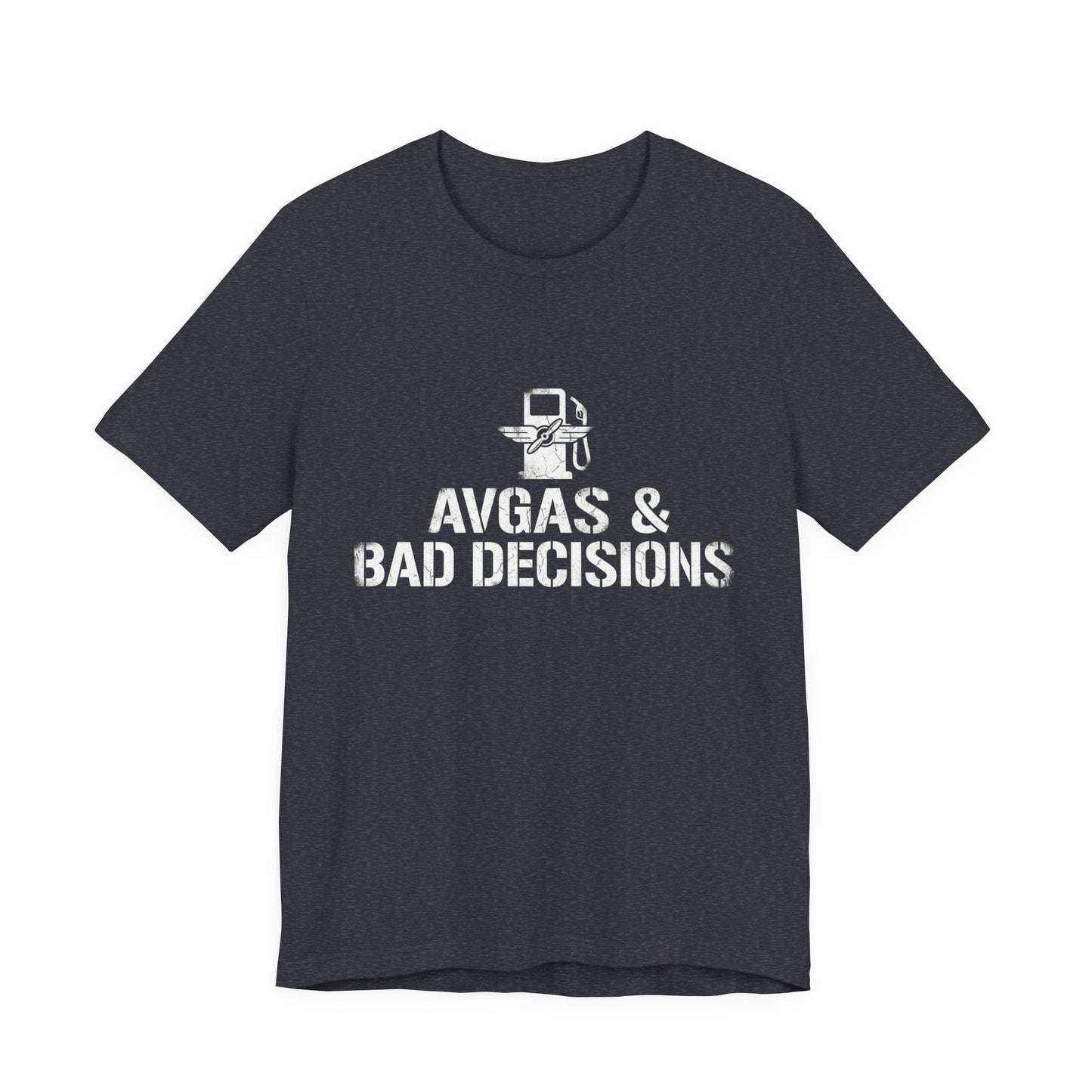 Avgas and Bad Decisions - Funny Pilot T-Shirt for GA Aviators