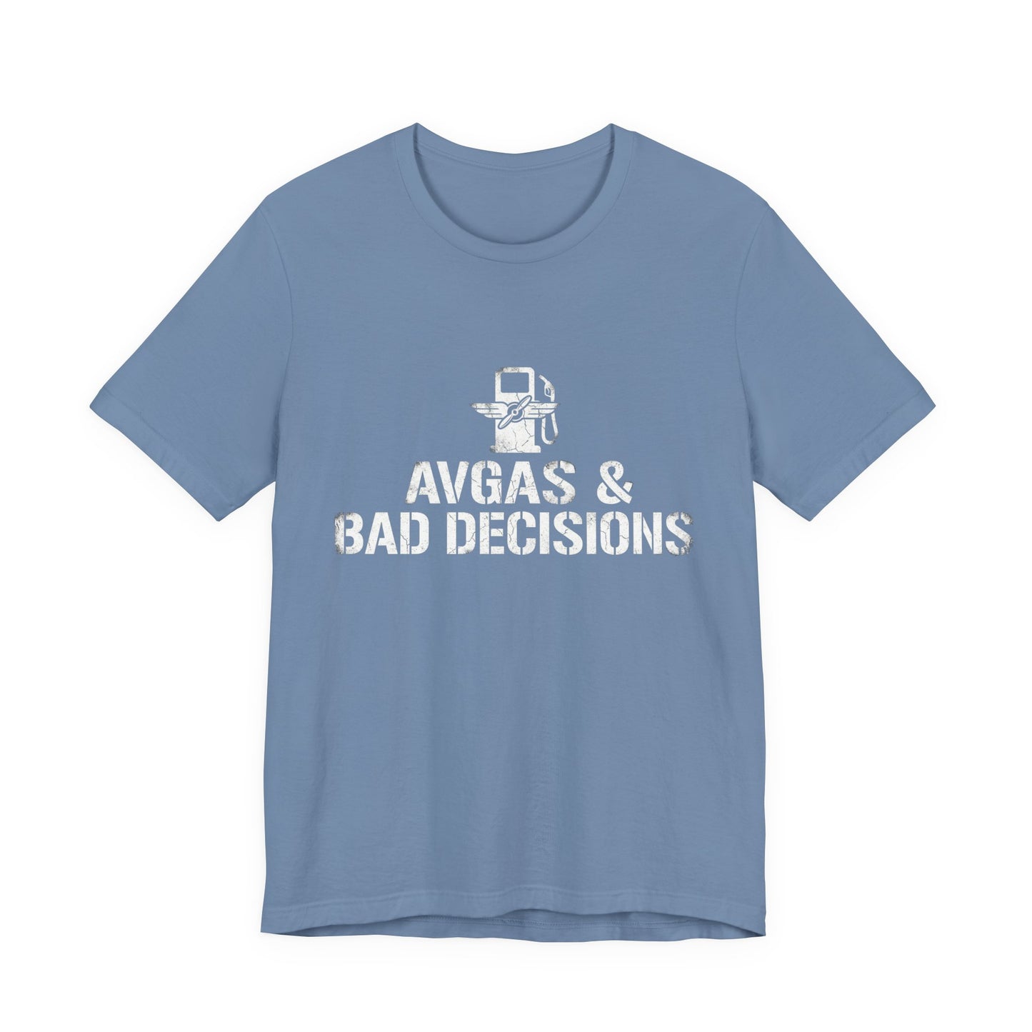 Avgas and Bad Decisions - Funny Pilot T-Shirt for GA Aviators
