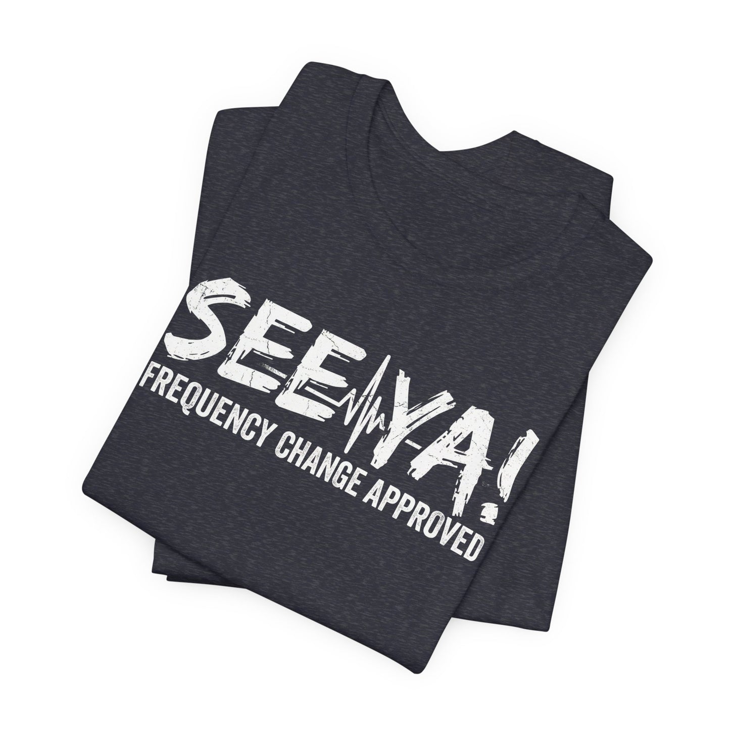 See Ya Frequency Change Approved - Funny Pilot ATC T-Shirt