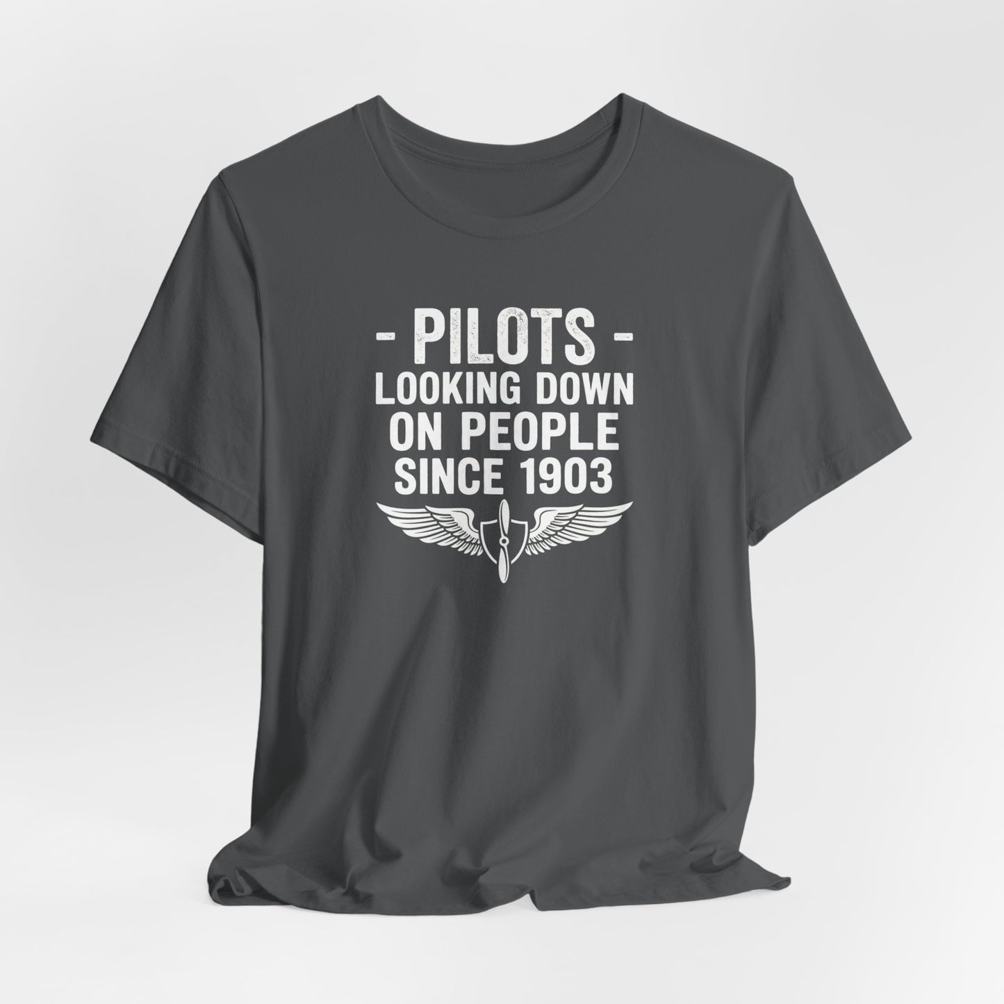 Pilots Looking Down on People Since 1903 - Funny Aviation Graphic Tee