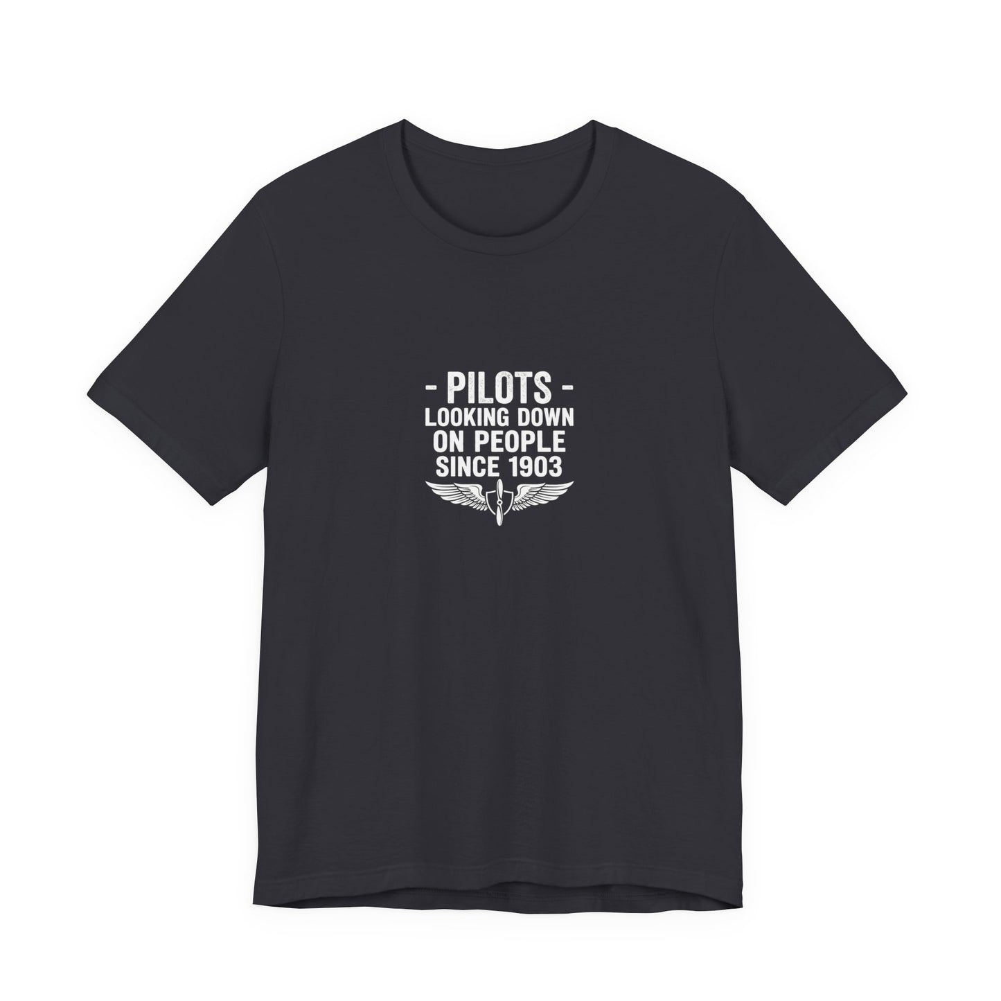 Pilots Looking Down on People Since 1903 - Funny Aviation Graphic Tee