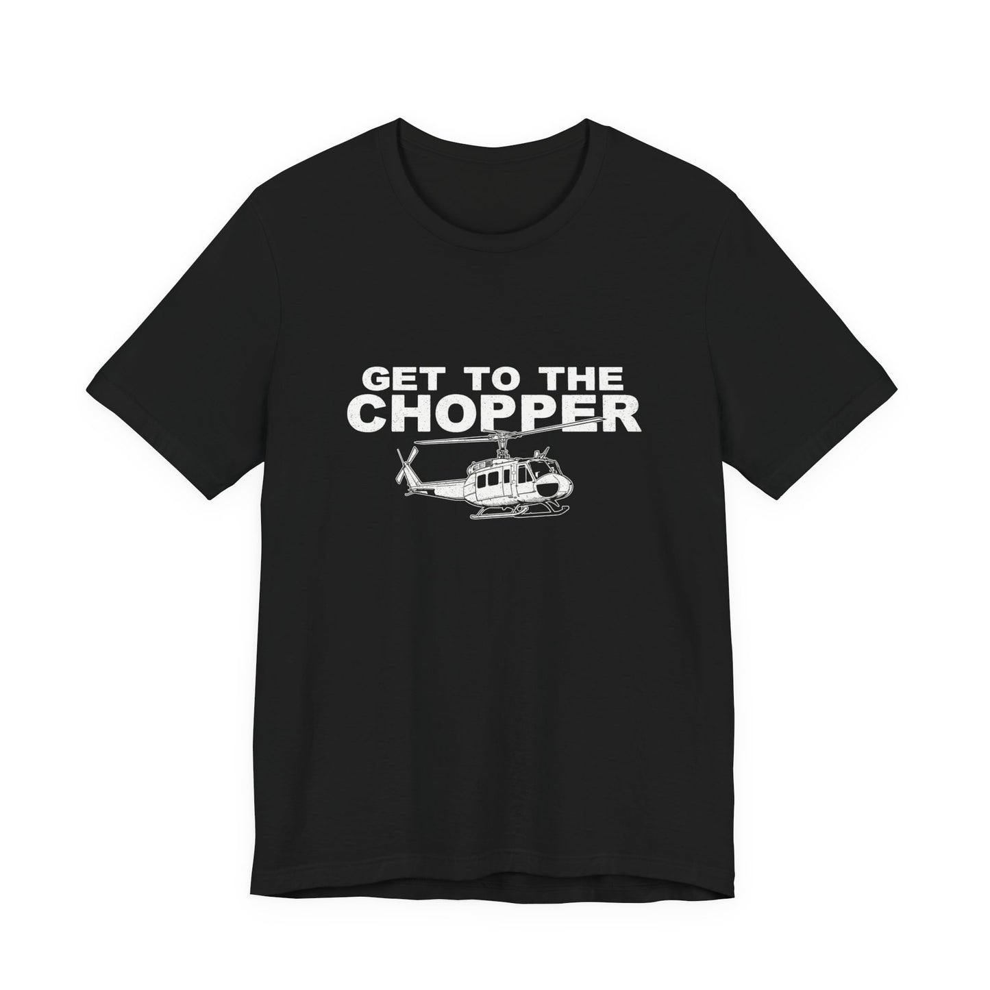 Get to the Chopper - Funny Helicopter Pilot Graphic Tee