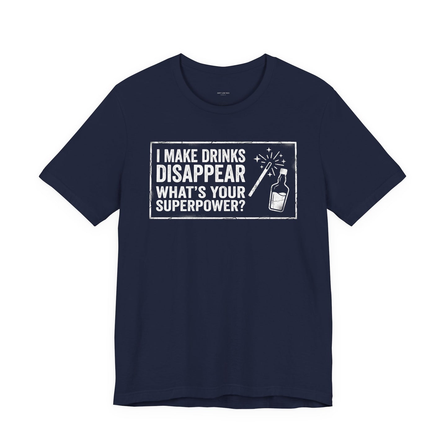 I Make Drinks Disappear What's Your Superpower - Funny Bartender Graphic Tee