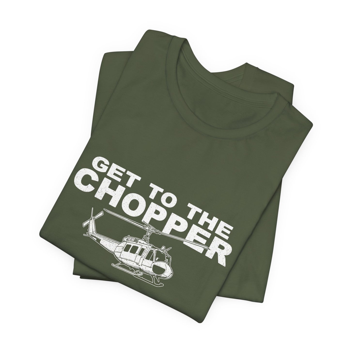 Get to the Chopper - Funny Helicopter Pilot Graphic Tee